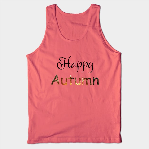 Happy Autumn Tank Top by PandLCreations